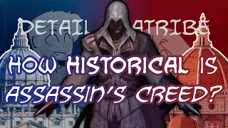 How Historical is Assassin's Creed, Really? - Detail Diatribe