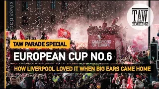European Cup No.6: How Liverpool Loved It When Big Ears Came Home