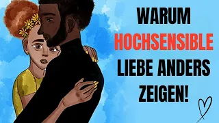 Wie Hochsensible Liebe anders zeigen!