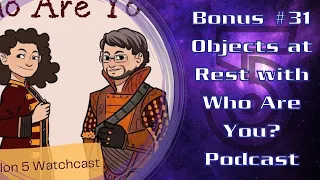 Objects at Rest with Who Are You? - Babylon 5 Grey 17 Podcast - Bonus 31