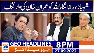 Geo News Headlines 8 PM | Imran Khan Warning! | 27 September 2022