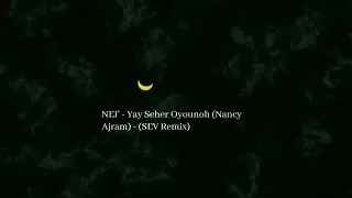 NEJ' - Yay Seher Oyounoh Nancy Ajram cover / نانسي عجرم ياي سحر عيونه ( sev remix )