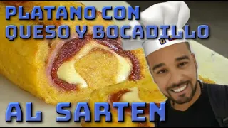 PLATANO CON QUESO Y BOCADILLO EN SARTEN, SIN HORNEAR