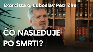 Exorcista o. Ľuboslav Petričko - Máme sa báť smrti?