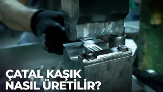 Binlerce Ton Çelik Nasıl Çatal Kaşığa Dönüştü?