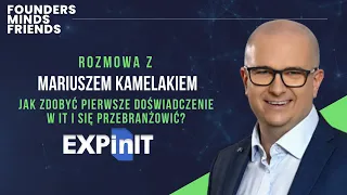 Jak zdobyć pierwsze doświadczenie w IT i się przebranżowić? [Mariusz Kamelak]