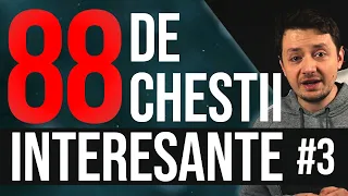 88 de CHESTII INTERESANTE - partea 3