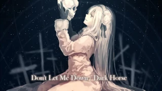 Dont Let Me Down x Dark Horse Nightcore