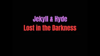 Lost in the Darkness  Jekyll & Hyde  lyrics