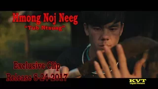 Hmong Noj Neeg "Tub Ntsuag" Exclusive clip. Release 8.24.2017