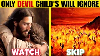 ❣️ God Jesus Message Today 💯 | ONLY THE DEVIL CHILD'S WILL IGNORE MY MESSAGE 😭 | Prophetic Words 💯