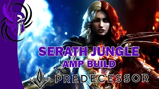 Predecessor : SERATH JUNGLE (AMP BUILD) #predecessor