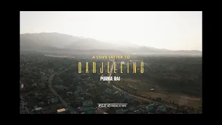 Purna Rai - A love letter to Darjeeling