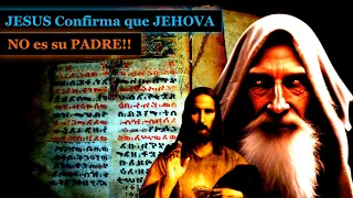 JESUS Confirma que JEHOVA no es su Padre!!