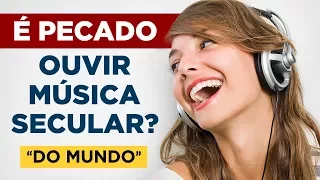 É PECADO OUVIR MÚSICA DO MUNDO (SECULAR)? O Cristão Pode Ouvir Músicas: Romântica, Sertanejo, Rock?