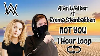 Alan Walker & Emma Steinbakken - Not You With Lyric 1 Hour Loop | viral song