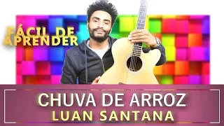 CHUVA DE ARROZ - LUAN SANTANA (APRENDA A TOCAR)