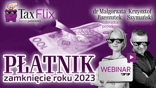 Płatnik   zamknięcie roku 2023 - webinar - Małgorzata Rzeszutek