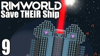 Rimworld: Save THEIR Ship #9 - First Battle!