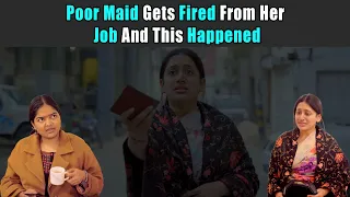 Poor Maid Gets Fired From Her Job And This Happened | Rohit R Gaba