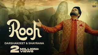 Rooh ( Official Video) Darshanjeet & Shayrana | New Punjabi song 2024 | Sad Punjabi Songs