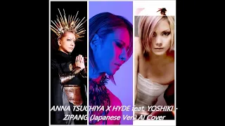 ANNA TSUCHIYA X HYDE feat. YOSHIKI - ZIPANG (Japanese Ver.)  AI Cover