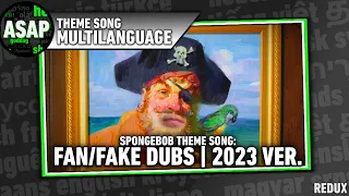 Spongebob Theme Song FAN/FAKE DUBS | Multilanguage REDUX (2023 VER.)