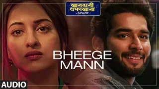 Bheege Mann Audio | Khandaani Shafakhana | Sonakshi, Badshah,Varun S | Rochak Kohli ,Altamash Faridi