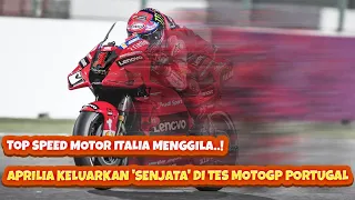 Top Speed Motor Italia Menggila 🔥 Aprilia Akan Keluarkan 'Senjata' di Tes MotoGP Portugal🏁