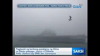 Pagtawid ng barkong pandigma ng China sa Sibutu Passage, inamin ni Amb. Zhao | Saksi