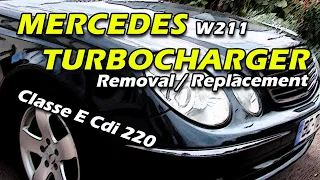 Mercedes W211 CDI 220 - Turbocharger Replacement - Diy