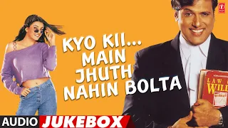 Kyo Kii Main Jhuth Nahin Bolta (2001) Hindi Film Full Album (Audio) Jukebox | Govinda, Sushmita Sen