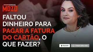 Não tenho dinheiro para pagar a fatura do cartão, o que fazer?