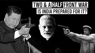 The ‘Two And A Half Front War': Is India Prepared For It?