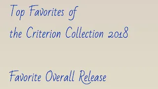 (10 of 10) Top 5 Favorite Criterion 2018 Overall Releases