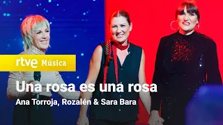 Ana Torroja, Rozalén & Sara Baras - “Una rosa es una rosa” (Un año más 2021)