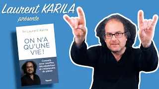 Laurent Karila présente "On n'a qu'une vie !"