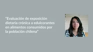 Evaluación de exposición dietaria a edulcorantes en alimentos consumidos por la población chilena