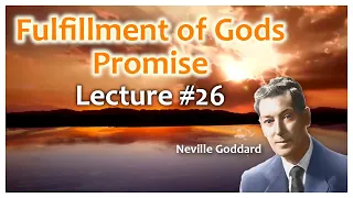 Neville Goddard: Lecture #26 (of 27) Fulfillment Of Gods Promise [ BEST AUDIO VERSION ]