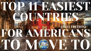 Top 11 Easiest Countries For Americans To Move To in 2023 #BEFOREYOUGO #Top10 #AmericansMoving