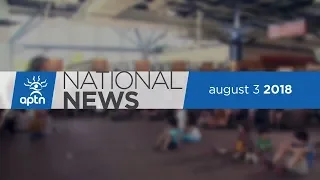 APTN National News August 3, 2018 – Speed petition fatally, Activists banned from one fish farms