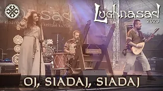 Dziwoludy - Oj, siadaj, siadaj (Lughnasad - Země Keltů, 07.2023)