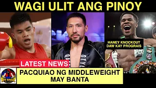 Panalo Ang Pinoy / Pacquiao Ng Middleweight May Banta  / Haney Knockout Kay Prograis