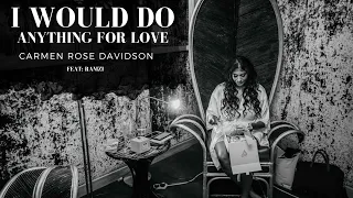 I would do anything for love cover by Carmen Rose