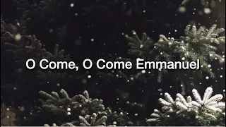 O Come, O Come Emmanuel