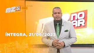 Assista à íntegra do Mz No Ar 1ª Edição |21/06/2023