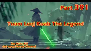 Tuam Leeg kuab The Hmong Shaman Warrior (part 391) 13/1/2024