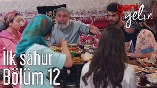 Yeni Gelin 12. Bölüm - İlk Sahur