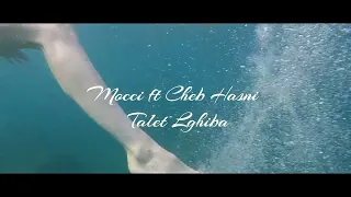 Mocci ft Cheb Hasni - Talet Lghiba