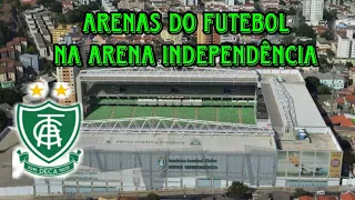 Arenas do Futebol na Arena Independência América MG